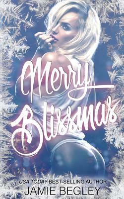 Merry Blissmas by Jamie Begley