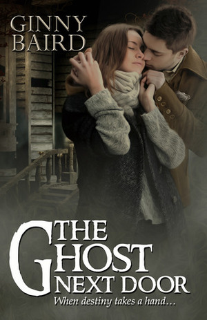 The Ghost Next Door by Ginny Baird