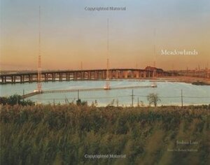 Meadowlands by Joshua Lutz, Robert Sullivan