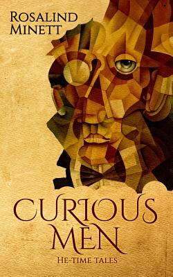 Curious Men: He-time Tales by Rosalind Minett