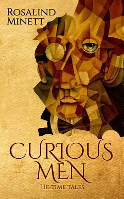 Curious Men: He-time Tales by Rosalind Minett