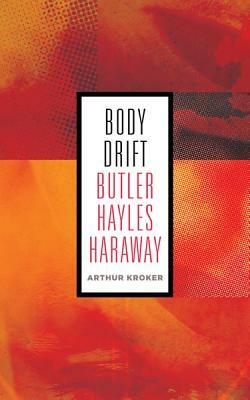 Body Drift by Arthur Kroker