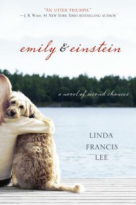 Emily & Einstein: A Novel of Second Chances by Linda Francis Lee