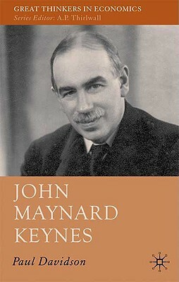 John Maynard Keynes by P. Davidson