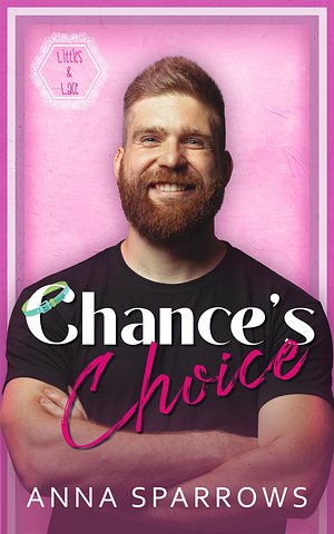 Chance's Choice  by Anna Sparrows