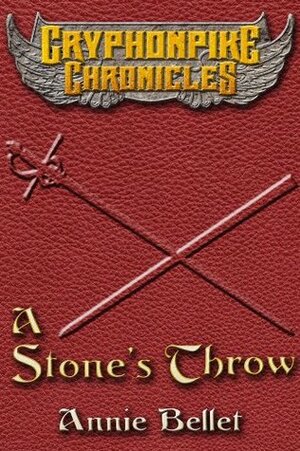 A Stone's Throw by Annie Bellet