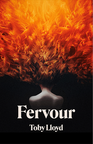 Fervour by Toby Lloyd