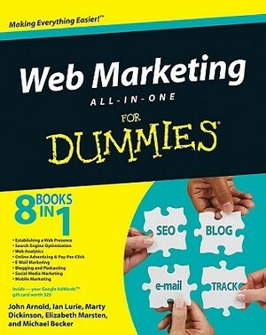 Web Marketing All-In-One for Dummies by John Arnold, Ian Lurie, Michael Becker