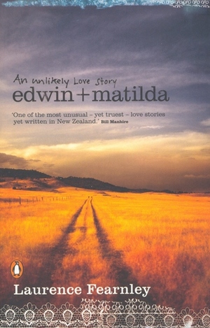 Edwin + Matilda: An Unlikely Love Story by Laurence Fearnley