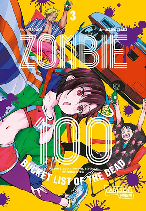 Zombie 100 – Bucket List of the Dead, Band 03 by Haro Aso, Kōtarō Takata