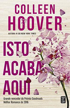 Isto Acaba Aqui by Colleen Hoover