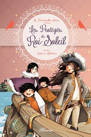 Les Protégés du Roi-Soleil by Sophie de Mullenheim