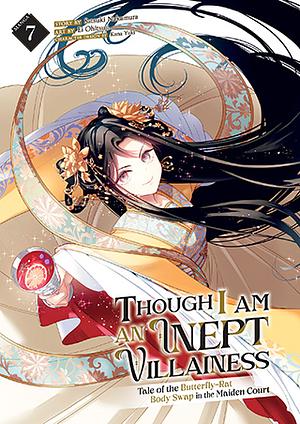 Though I Am an Inept Villainess: Tale of the Butterfly-Rat Body Swap in the Maiden Court (Manga) Vol. 7 by Satsuki Nakamura