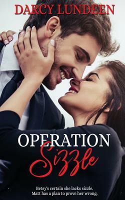 Operation Sizzle by Darcy Lundeen