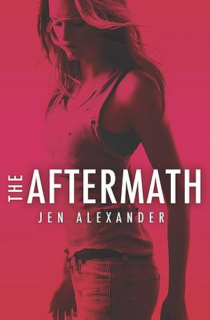 The Aftermath by Jen Alexander