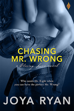 Chasing Mr. Wrong by Joya Ryan