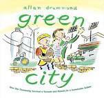 Green City: How One Community Survived a Tornado and Rebuilt for a Sustainable Future by Allan Drummond