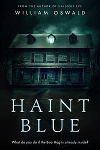 Haint Blue by William Oswald