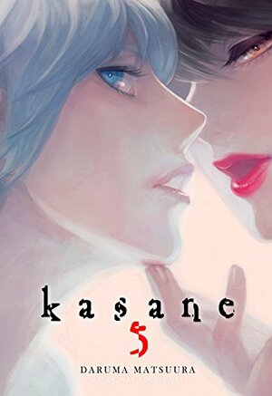 Kasane, Vol. 5 by Daruma Matsuura