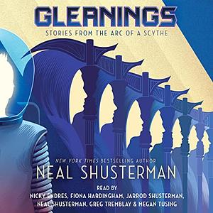Gleanings by Neal Shusterman