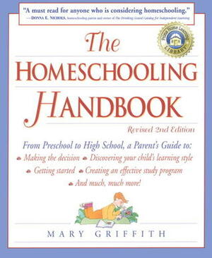 The Homeschooling Handbook by Mary Griffith