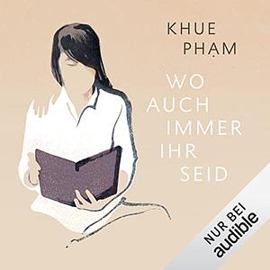 Wo auch immer ihr seid by Khuê Phạm