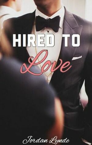 Hired To Love by Jordan Lynde