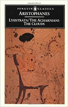 Lysistrata / The Acharnians / The Clouds by Aristophanes