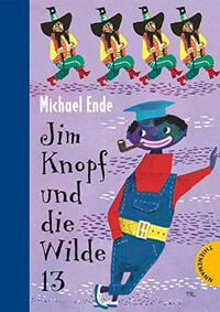 Jim Knopf und die Wilde 13 by Michael Ende