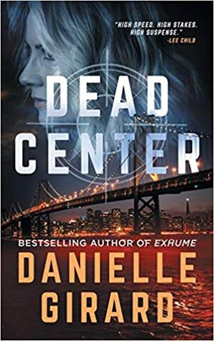 Dead Center by Danielle Girard