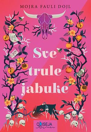 Sve trule jabuke by Moïra Fowley-Doyle