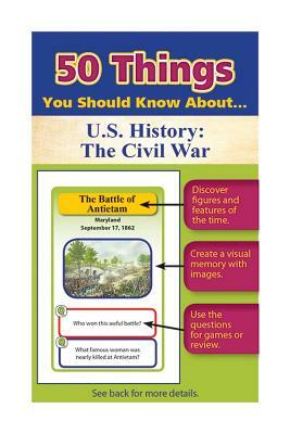 50 Things You Should Know about U.S. History: The Civil War Flash Card by Jonathan Gross