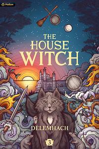 The House Witch 3 by Delemhach