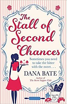 The Stall of Second Chances by Dana Bate