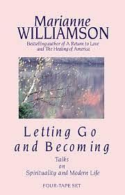 Letting Go and Becoming by Marianne Williamson, Marianne Williamson