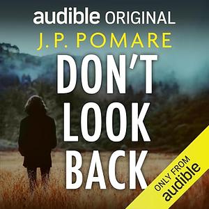 Don't Look Back by J.P. Pomare