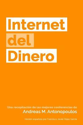 Internet del Dinero by Andreas M. Antonopoulos