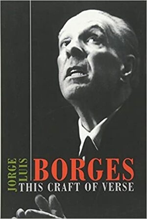 Това изкуство на поезията by Jorge Luis Borges, Jorge Luis Borges