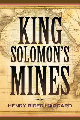 King Solomon's Mines by H. Rider Haggard