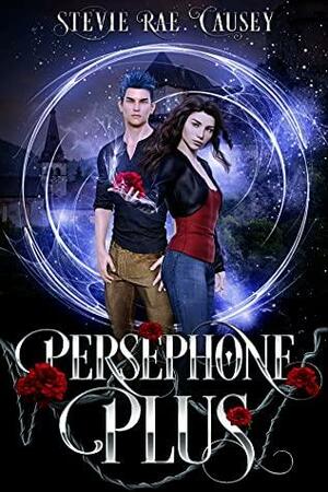 Persephone Plus by Stevie Rae Causey