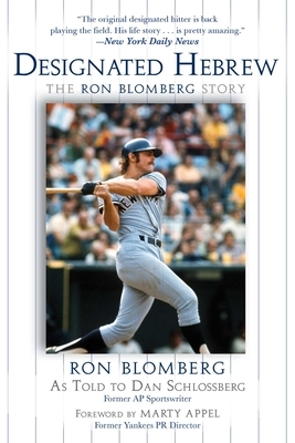 Designated Hebrew: The Ron Blomberg Story by Ron Blomberg