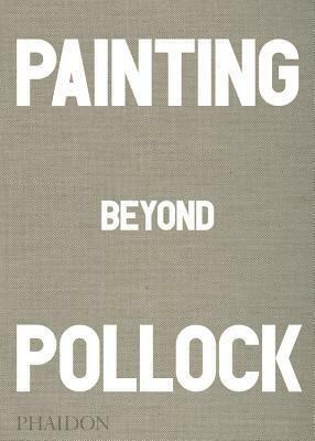 Painting Beyond Pollock by Morgan Falconer