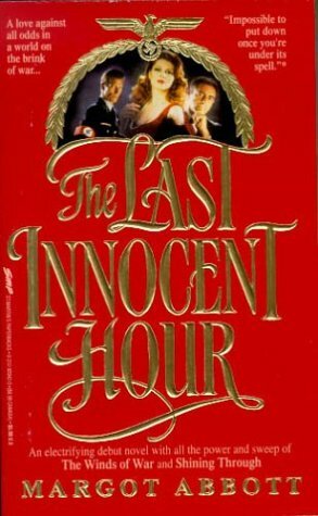 The Last Innocent Hour by Margot Abbott