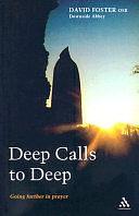 Deep Calls to Deep: Going Further in Prayer by David Foster