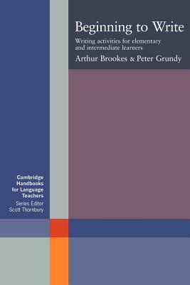 Beginning to Write by Arthur Brookes, Peter Grundy