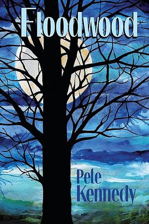 Floodwood by Pete Kennedy