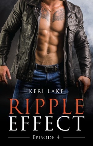 Ripple Effect: Episode 4 by Keri Lake