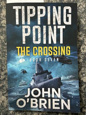 Tipping Pont: The Crossing by John O'Brien