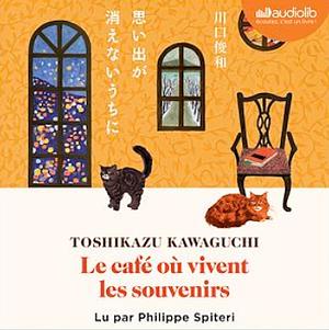 Le Café où vivent les souvenirs by Toshikazu Kawaguchi