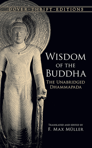 Wisdom of the Buddha: The Unabridged Dhammapada by F. Max Müller, Gautama Buddha